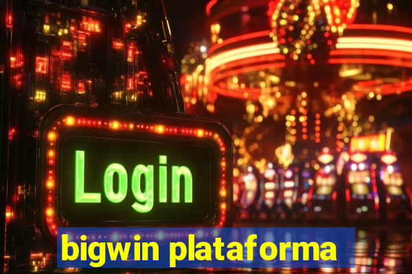 bigwin plataforma